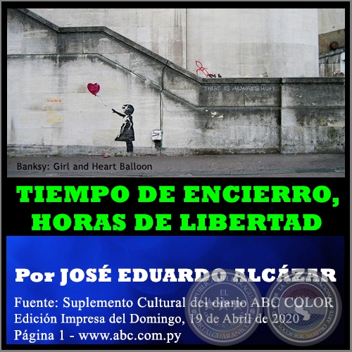 TIEMPO DE ENCIERRO, HORAS DE LIBERTAD - Por JOSÉ EDUARDO ALCÁZAR - Domingo, 19 de Abril de 2020
